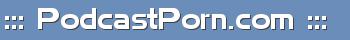::: PodcastPorn.com :::
